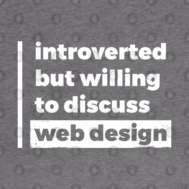 Introverted but willing to discuss web design (Pure White Design) by Optimix